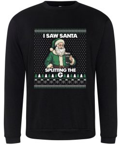 Frontal view of a black sweatshirt with a Santa dressed in green holding a Guinness printed to the front. Above the Santa is text that reads: "I saw Santa". Below the Santa is text that reads: "Splitting the G"
