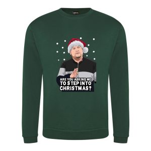A bottle green sweatshirt with Smithy surrounded by snow and wearing a Christmas hat printed to the front. Below the face is text that reads: "Are you asking me to step into Christmas?"