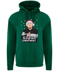 A bottle green hoodie with Smithy surrounded by snow and wearing a Christmas hat printed to the front. Below the face is text that reads: "Are you asking me to step into Christmas?"